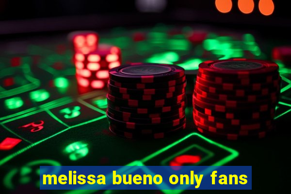 melissa bueno only fans